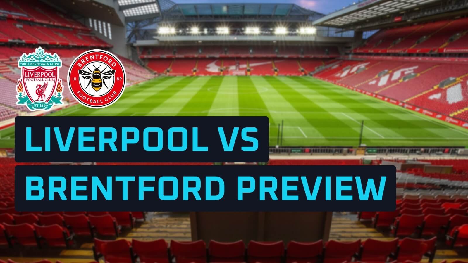 Liverpool v Brentford: Prediction, team news, lineups and odds