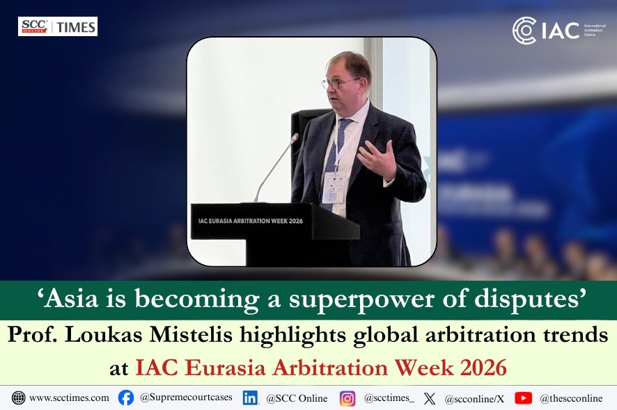 ‘Asia is becoming a superpower of disputes’: Prof. Loukas Mistelis highlights global arbitration trends at IAC Eurasia Arbitration Week 2026